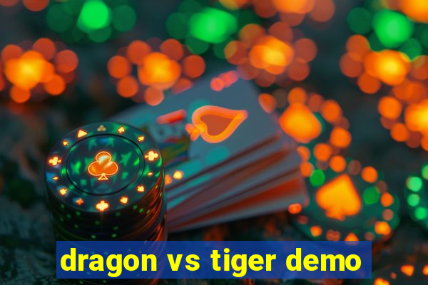 dragon vs tiger demo